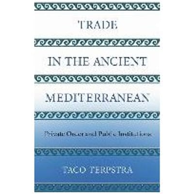 Trade In The Ancient Mediterranean - Taco Terpstra