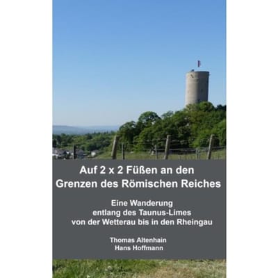 Auf 2 X 2 Füßen An Den Grenzen Des Römischen Reiches - Thomas Altenhain Hans Hoffmann