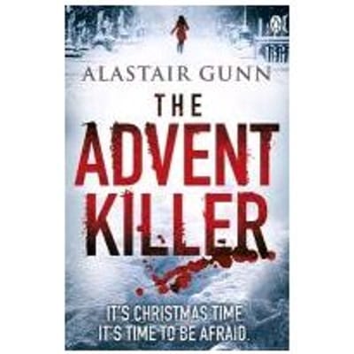 The Advent Killer - Alastair Gunn