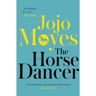 The Horse Dancer: Discover The Heart-Warming Jojo Moyes You Haven't Read Yet - Jojo Moyes