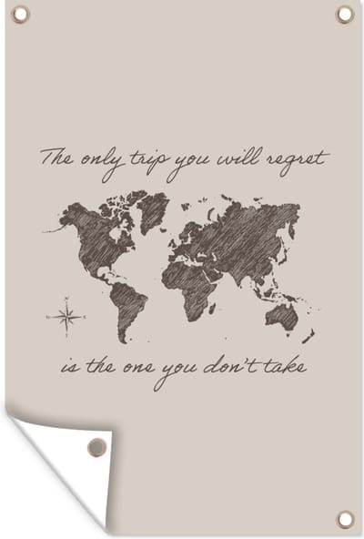 Muurdecoratie Spreuken - Quotes - The only trip you will regret is the one you don't take - 120x180 cm - Tuinposter - Tuindoek