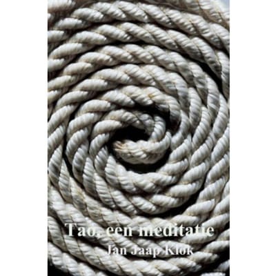 Tao, Een Meditatie - Jan Jaap Klok