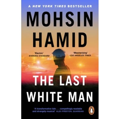 The Last White Man - Mohsin Hamid