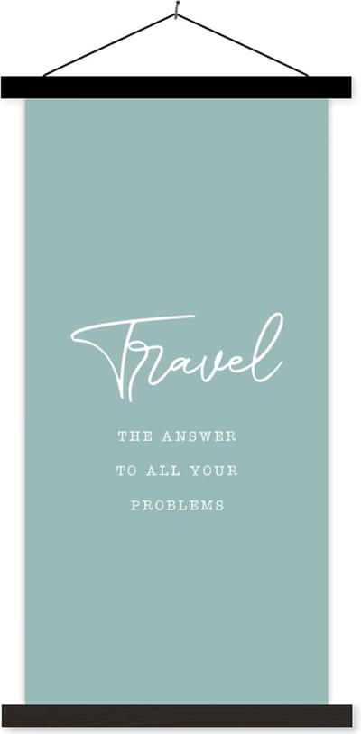 Posterhanger incl. Poster 40x80 cm - Schoolplaat - Spreuken - Quotes - The answer to all your problems - Travel - Textielposter - Zwarte latten