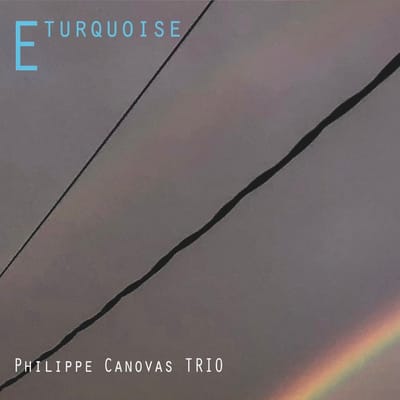 Philippe Canovas - Philippe Canovas Trio E Turquoise (CD)