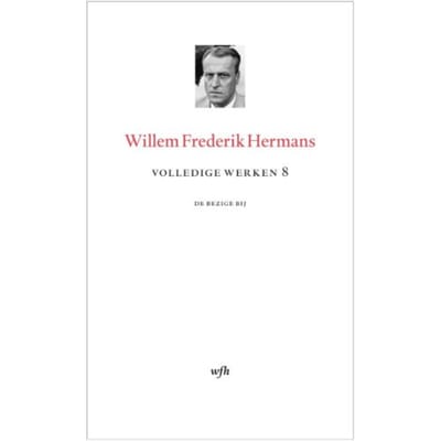 Volledige Werken 8 - Volledige Werken Van W.F. Hermans - Willem Frederik Hermans