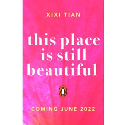 This Place Is Still Beautiful - XiXi Tian