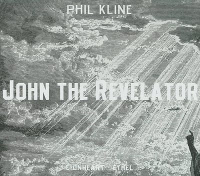 Lionheart, Phil Kline & Ethel - John The Revelator (CD)