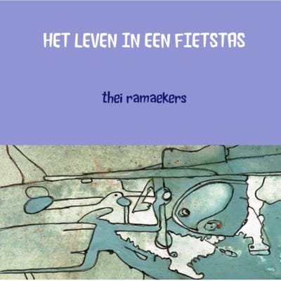 Het Leven In Een Fietstas - Thei Ramaekers