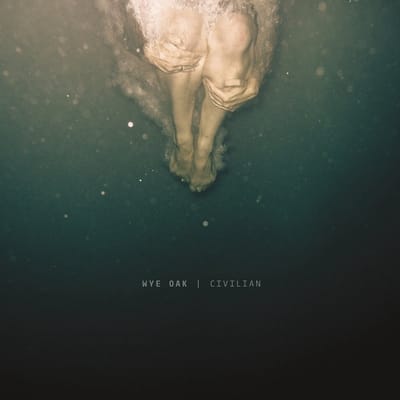 Wye Oak - Civilian (CD)
