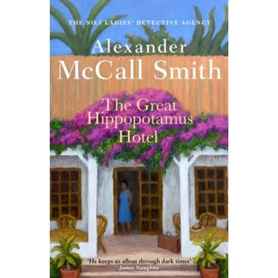 The Great Hippopotamus Hotel - No. 1 Ladies' Detective Agency - Alexander McCall Smith