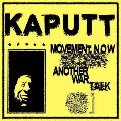 Kaputt - Movement Now / Another War Talk (7" Single) (Limited Edition) (Coloured Vinyl)