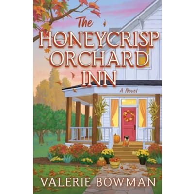 The Honeycrisp Orchard Inn - Honeycrisp Orchard Romance - Valerie Bowman