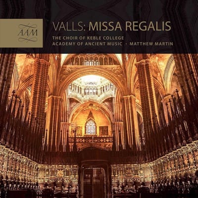 The Choir Of Keble College Oxford, The Academy Of Ancient Music, Matthew Martin - Valls: Missa Regalis (CD)