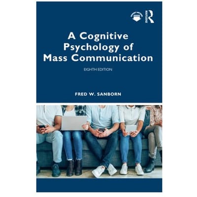 A Cognitive Psychology Of Mass Communication - USA.)