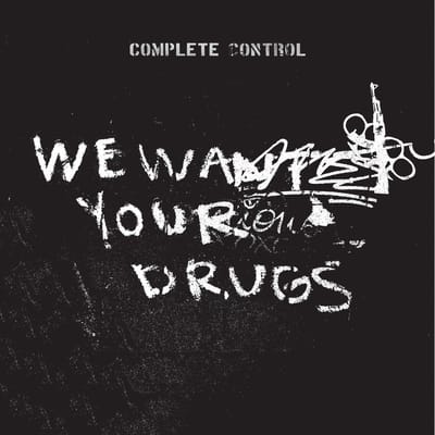 Complete Control - We Want Your Drugs (12" Single)
