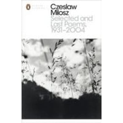Selected And Last Poems 1931-2004 - Penguin Modern Classics - Czeslaw Milosz