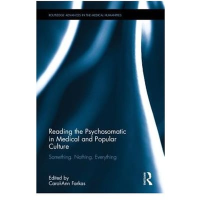 Reading The Psychosomatic In Medical And Popular Culture