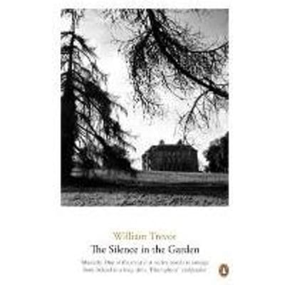 The Silence In The Garden - William Trevor