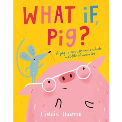 What If, Pig? - Linzie Hunter
