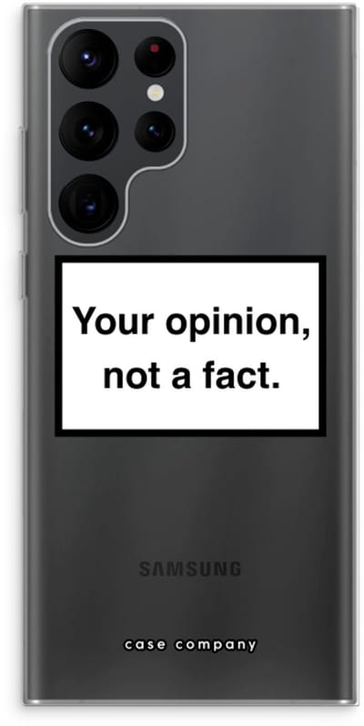 Hoesje geschikt voor Samsung Galaxy S22 Ultra hoesje - Your opinion - Soft Cover Telefoonhoesje - Bescherming aan alle Kanten en Schermrand