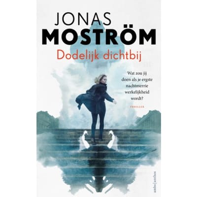 Dodelijk Dichtbij - Nathalie Svensson - Jonas Moström