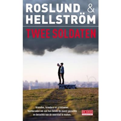 Twee Soldaten - Ewert Grens - Anders Roslund