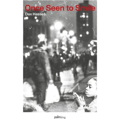 Once Seen To Smile - Dax Hassell