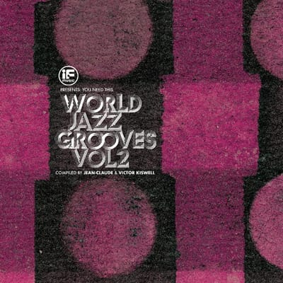 If Music Presents You Need This!: Jazz World Grooves (Vol. 2)