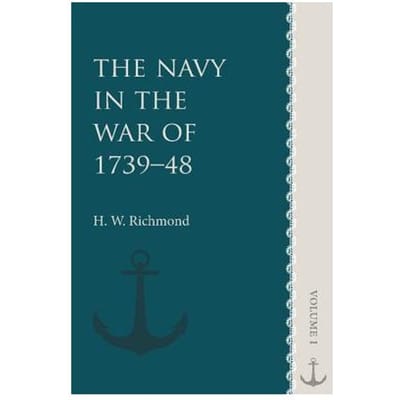The Navy In The War Of 1739-48: Volume 1 - Sir H. W. Richmond