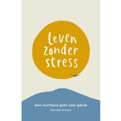 Leven Zonder Stress - Patrick Kicken