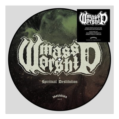 Mass Worship - Spiritual Destitution (7"Vinyl Single) (Picture Disc)