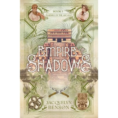 Empire Of Shadows - Raiders Of The Arcana - Jacquelyn Benson