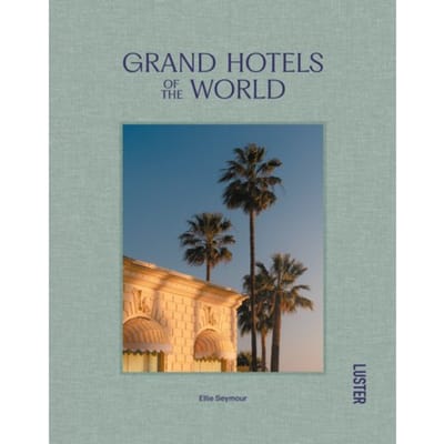 Grand Hotels Of The World - Ellie Seymour