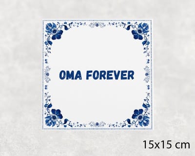 Spreuk tegel 15x15 cm Oma forever