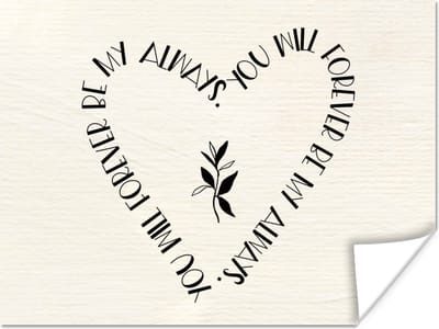 Poster Quotes - Liefde - Spreuken - You will forever be my always - 160x120 cm XXL