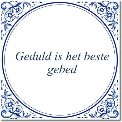 Tegeltje met hangertje - Geduld is het beste gebed