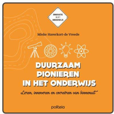 Duurzaam Pionieren In Het Onderwijs - Mieke Haverkort-de Vreede