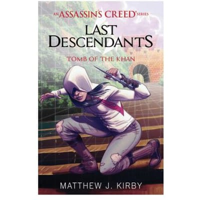Tomb Of The Khan (Last Descendants: An Assassin's Creed Novel Series #2) - Matthew J. Kirby