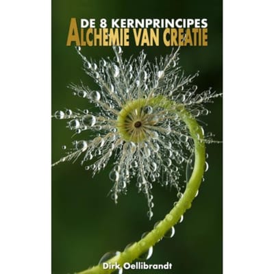 Alchemie Van Creatie - Dirk Oellibrandt