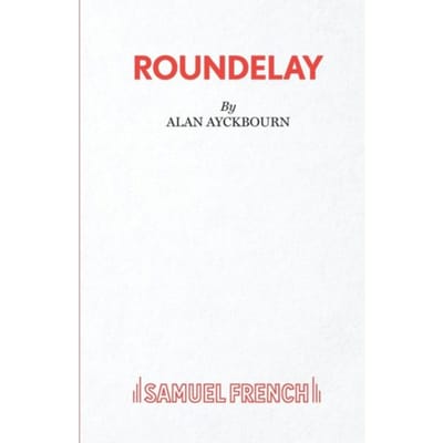 Roundelay - Ayckbourn, Alan