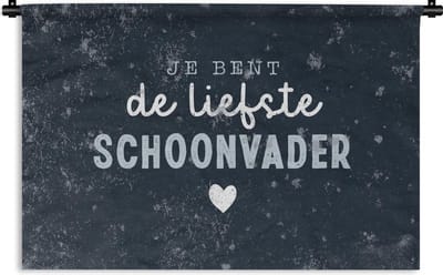 Wandkleed - Wanddoek - Kado voor man - Vaderdag - Quote - Jij bent de liefste schoonvader - Spreuken - 60x40 cm - Wandtapijt - Vaderdag cadeautje - Cadeau voor vader en papa
