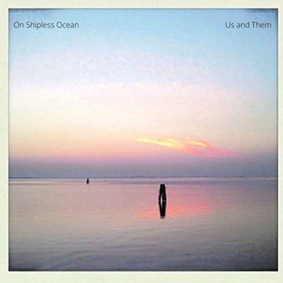 Us And Them - On Shipless Ocean (CD)