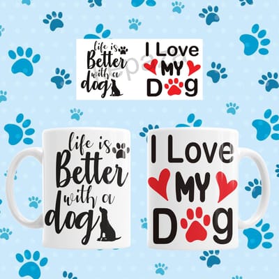 Mok Life is better with a dog (I Love my dog/s)