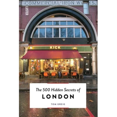 The 500 Hidden Secrets Of London - Tom Greig