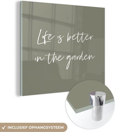 MuchoWow® Glasschilderij 90x90 cm - Schilderij acrylglas - Life is better in the garden - Tuin - Quotes - Tekst - Foto op glas - Schilderijen