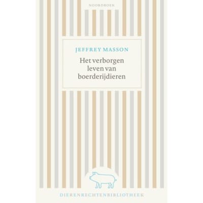 Het Verborgen Leven Van Boerderijdieren - Dierenrechtenbibliotheek - Jeffrey Masson