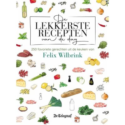 De Lekkerste Recepten Van De Dag - Felix Wilbrink