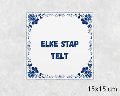 Spreuk tegel 15x15 cm Elke stap telt