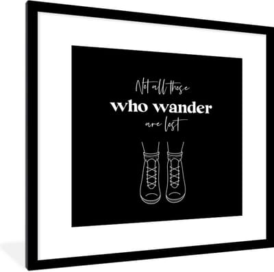 Fotolijst incl. Poster - Spreuken - Quotes - Not all those who wander are lost - Schoenen - 40x40 cm - Posterlijst